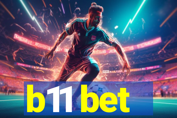 b11 bet